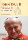 JOHN PAUL II: The Road to Sainthood