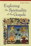 EXPLORING THE SPIRITUALITY OF THE GOSPELS