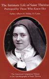THE INTIMATE LIFE OF ST THERESE PORTRAYED BY THOSE WHO KNEW HER