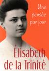 UE PENSEE PAR JOUR AVEC ELISABETH DE LA TRINITE