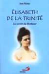 ELISABETH DE LA TRINITE: Le secret du Bonheur