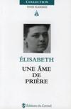 ELISABETH UN AME DE PRIER