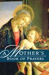 A MOTHER'S BOOK OF PRAYERS