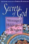 SECRETS OF GOD: Writings of Hildegard of Bingen