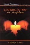 LECTIO DIVINA BIBLE STUDY: Learning to Pray in Scripture