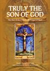 TRULY THE SON OF GOD: The Way of the Cross in the Gospel of Mark