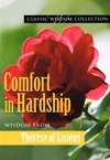 COMFORT IN HARDSHIP: Wisdom from Therese of Lisieux