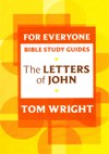 LETTERS OF JOHN FOR EVERYONE