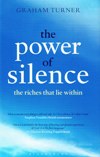 POWER OF SILENCE THE RICHES THAT LIE WITHIIN