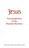 JESUS CONTEMPLATION OF THE PASCHAL MYSTERY