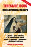 TERESA DE JESUS, MUJER, CRISTIANA, MAESTRA