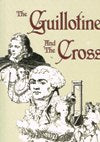 THE GUILLOTINE AND THE CROSS