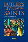 BUTLER'S LIVES OF THE SAINTS: April