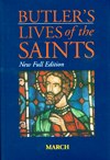 BUTLER'S LIVES OF THE SAINTS: March