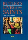 BUTLER'S LIVES OF THE SAINTS: May