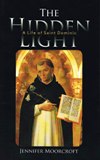 HIDDEN LIGHT: A Life of Saint Dominic