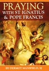 PRAYING WITH ST IGNATIUS & POPE FRANCIS