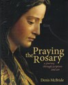 PRAYING THE ROSARY: A Journey through Scripure & Art