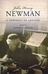 JOHN HENRY NEWMAN: Portrait in Letters