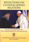 REFLECTIONS ON CATHOLIC-JEWISH RELATIONS