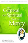 CORPORAL AND SPIRITUAL WORKS OF MERCY
