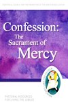 CONFESSION: The Sacrament of Mercy