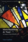 MARIA MADDALENA DE'PAZZI:  The Making of a Counter-Reformation Saint