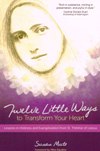 TWELVE LITTLE WAYS TO TRANSFORM YOUR HEART