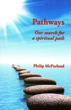 PATHWAYS: Our Search for a Spiritual Path