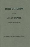 LITTLE CATECHISM OF THE LIFE OF PRAYER