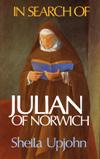 IN SEARCH OF JULIAN OF NORWICH