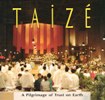 TAIZE: A Pilgrimage of trust on earth