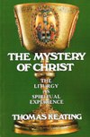 MYSTERY OF CHRIST: The Liturgy as Spiritual Experience