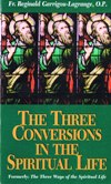 THREE CONVERSIONS IN THE SPIRITUAL LIFE: (THREE WAYS OF THE SPIRITUAL LIFE)