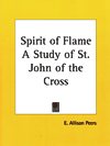 SPIRIT OF FLAME:  A Study of St ohn of the Cross