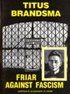 TITUS BRANDSMA: Friar against fascism