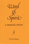 WORD & SPIRIT A MONASTIC REVIEW: 5