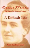 LEONIE MARTIN: The sister of St Therese of Lisieux.  A Difficult Life