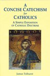 A CONCISE CATECHISM FOR CATHOLICS