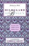 MEDITATIONS WITH HILDEGARD OF BINGEN