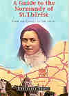 A GUIDE TO THE NORMANDY OF ST THERESE