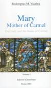 MARY, MOTHER OF CARMEL VOL I OUR LADY AND THE SAINTS OF CARMEL