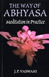 WAY OF ABHYASA: Meditation in Practice