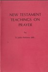 NEW TESTAMENT TEACHINGS ON PRAYER