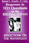 RESPONSES TO 101 QUESTIONS ON THE BIBLICAL TORAH: Reflections on the Pentateuch