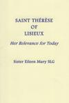THERESE OF LISIEUX: Her Relevance for Today