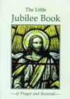 LITTLE JUBILEE BOOK OF PRAYER AND RENEWAL
