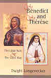 BENEDICT AND THERESE: The Little Rule & The Little Way
