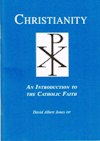 CHRISTIANITY: An Introduction to the Catholic Faith