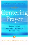 CENTERING PRAYER: Renewing an Ancient Christian Prayer Form